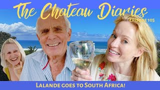 THE CHATEAU DIARIES LALANDE GOES TO SOUTH AFRICA [upl. by Anahsak]