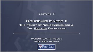 Lecture 07  Nonobviousness 1 [upl. by Hilary263]