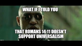 Refuting Universalism W Romans 1411 [upl. by Silvester]