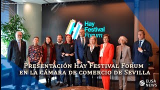 La Cámara de Comercio de Sevilla acoge la presentación de Hay Festival Forum  EUSA NEWS [upl. by Clere743]