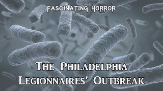 The Philadelphia Legionnaires Outbreak  A Short Documentary  Fascinating Horror [upl. by Katrine470]