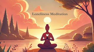 Loneliness Meditation [upl. by Airel]