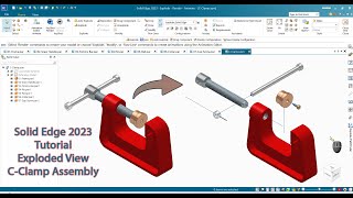 Solid Edge 2023 Tutorial  Exploded View CClamp Assembly [upl. by Ennagroeg210]