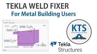 KTS  Tekla Weld Fixer for Metal Buildings [upl. by Phebe183]