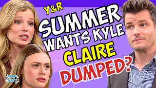 Young and the Restless Summer Wants Kyle Back – Claire Dumped as Families Fight yr [upl. by Earleen]