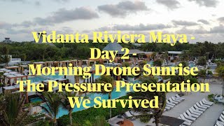 Vidanta Riviera Maya Resort Day 2  Magnificent Drone Sunrise amp Sales Presentation May 9 2024 [upl. by Maribelle180]