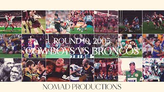 NRL Round 10 2005  North Queensland Cowboys vs Brisbane Broncos [upl. by Nowaj]