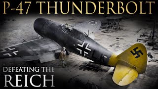 P47 Thunderbolts Role In WWII The Defeat Of The Reich Germany And The Luftwaffe [upl. by Arimahs]