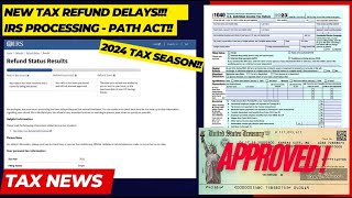 2024 IRS TAX REFUND UPDATE  New Refunds Approved Path Act Delays Tax Processing Action Required [upl. by Zak]