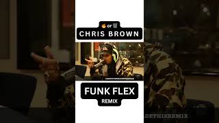 CHRIS BROWN Goes CRAZY on FUNK FLEX REMIX [upl. by Yllitnahc359]