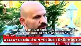 Atalay Demircinin Yüzüne Tüküren Levent Kelleci O Anları Anlattı İzle [upl. by Gridley]