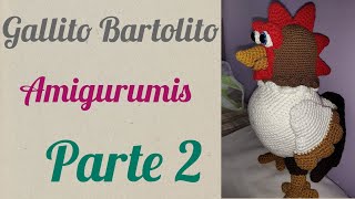 Como haser a gallito bartolito amigurumis paso a paso parte 2 [upl. by Alicsirp]