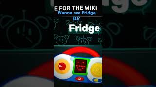 Wanna see FRIDGE DJ [upl. by Eilyak]