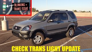 CHECK TRANS LIGHT UPDATE  OffRoad Build 2003 2nd Gen Honda Crv [upl. by Brawner376]