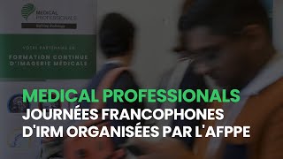 Journées Francophones dIRM organisées par lAFPPE  Medical Professionals [upl. by Niltiac516]