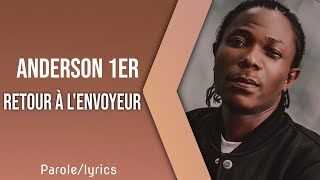 Anderson 1er retour à lenvoyeur paroleslyrics [upl. by Aicenev]