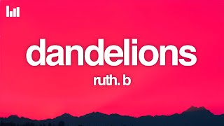 Ruth B  Dandelions Lyrics [upl. by Carolan558]