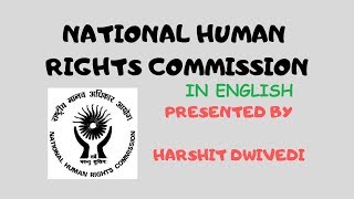 National Human Rights Commission Detailed Explanation In English [upl. by Ashleigh]