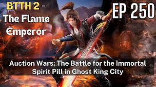 EP250 Auction Wars The Battle for the Immortal Spirit Pill in Ghost King City [upl. by Durgy]