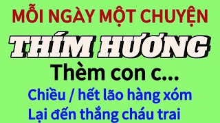 Kịch tính là đây THÍM HƯƠNG  nhu cầu quá cao  chiều  hết ông hàng xóm rồi lại thằng cháu [upl. by Eseryt580]