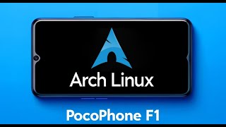 How to Install Arch LinuxKupfer on Xiaomi Pocophone F1 [upl. by Humbert722]