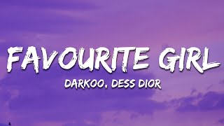 Darkoo ft Dess Dior  Favourite Girl Lyrics [upl. by Nylkcaj512]