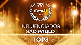 TOP3 INFLUENCIADOR SÃO PAULO  Prêmio iBest 2024 [upl. by Dolorita]