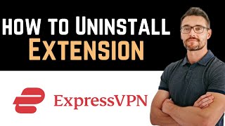 ✅ How To Uninstall ExpressVPN Extension From Google Chrome Full Guide [upl. by Nuahsed]