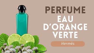 Resenha do Perfume Eau de d Orange Verte Hermès [upl. by Nicolais]