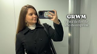 GRWM PARA A FESTA DE FIM DE ANO DA EMPRESA ONDE EU TRABALHO [upl. by Flinn791]