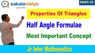 Half Angle Formula Properties Of Triangles Part  16 [upl. by Anyal704]