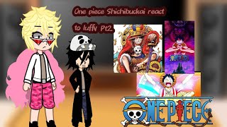 Shichibukai react to luffy part 23 one piece react [upl. by Ardnik]