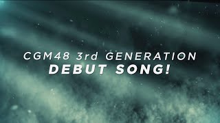 CGM48 3rd Generation Debut Song Announcement [upl. by Enicnarf386]