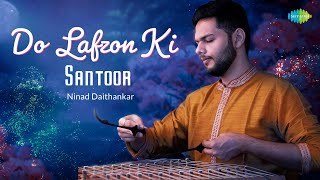 Do Lafzon Ki  Santoor  Ninad Daithankar  Hindi Music Recreation  Saregama Open Stage [upl. by Ola39]