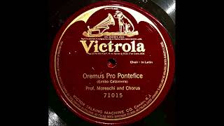 Oremus Pro Pontifice  Sung by the last castrato Alessandro Moreschi Sistine Chapel Vatican 78rpm [upl. by Anolla]