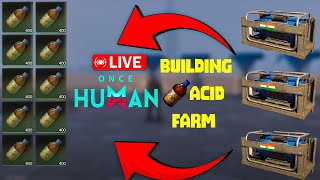 BUILDING ACID FARM IN ONCE HUMAN oncehuman oncehumanlive [upl. by Okomot]