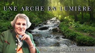 UNE ARCHE EN LUMIÈRE [upl. by Hafirahs]