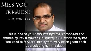 Fr Mahesh Dsouza l Music Cajetan Dias l composer Fr Walter Albuquerque l Konkani Hymn l [upl. by Chamberlin488]