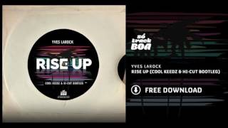 Yves Larock  Rise Up Cool Keedz amp HiCut Remix Official Audio [upl. by Lupita]