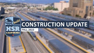 Fall 2023 Construction Update Progress is happening across California thanks to HSR Workers [upl. by Asirac]