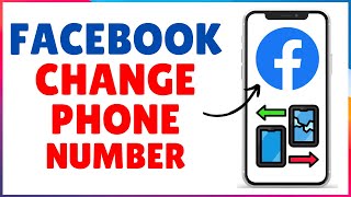 How to Change Mobile Phone Number in Your Facebook Account [upl. by Sennahoj996]