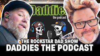 The Rockstar Dad Show and Daddies The Podcast Crossover [upl. by Annayehc]