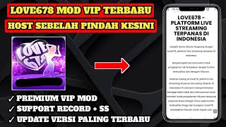 UPDATE HOST BERKELAS  LOVE678 MOD VIP ALL UNLOCKED RO0M TERBARU [upl. by Katheryn]