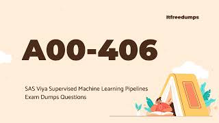 A00406 SAS Viya Supervised Machine Learning Pipelines Exam Online Dumps [upl. by Ayk]