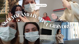 SKOLYOZ AMELİYATI OLUYORUM 😯AMELİYAT HAZIRLIK GÜNÜM VLOG tüm gün kan aramakhastane de neler oldu [upl. by Chellman]