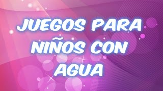 JUEGOS CON AGUA PARA NIÑOS [upl. by Acihsay]