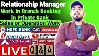 Career Advisor 24 is live  Relationship manager work in branch banking in private bank  QampA  jobs [upl. by Vallonia]