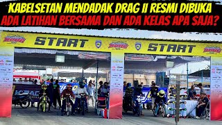 KABELSETAN MENDADAK DRAG II RESMI DI BUKA  HARI INI ADA FREE LATIHAN BERSAMA DAN ADA KELAS APA AJA [upl. by Lingwood697]