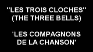 Les Trois Cloches The Three Bells  Les Compagnons De La Chanson [upl. by Yssej]