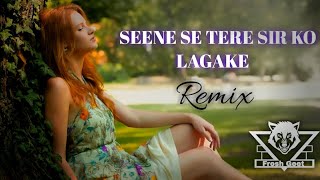 Seene Se Tere Sir Ko Lagake  Remix  Arijit Singh  Chill  Bollywood Romentic Songs  FreshGeet [upl. by Lindholm]